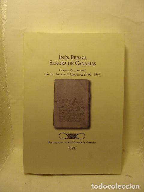 Libri di seconda mano: IN&Eacute;S PERAZA, SE&Ntilde;ORA DE CANARIAS: Corpus Documental para la historia de Lanzarote (1402-1503) - V&iacute;cto