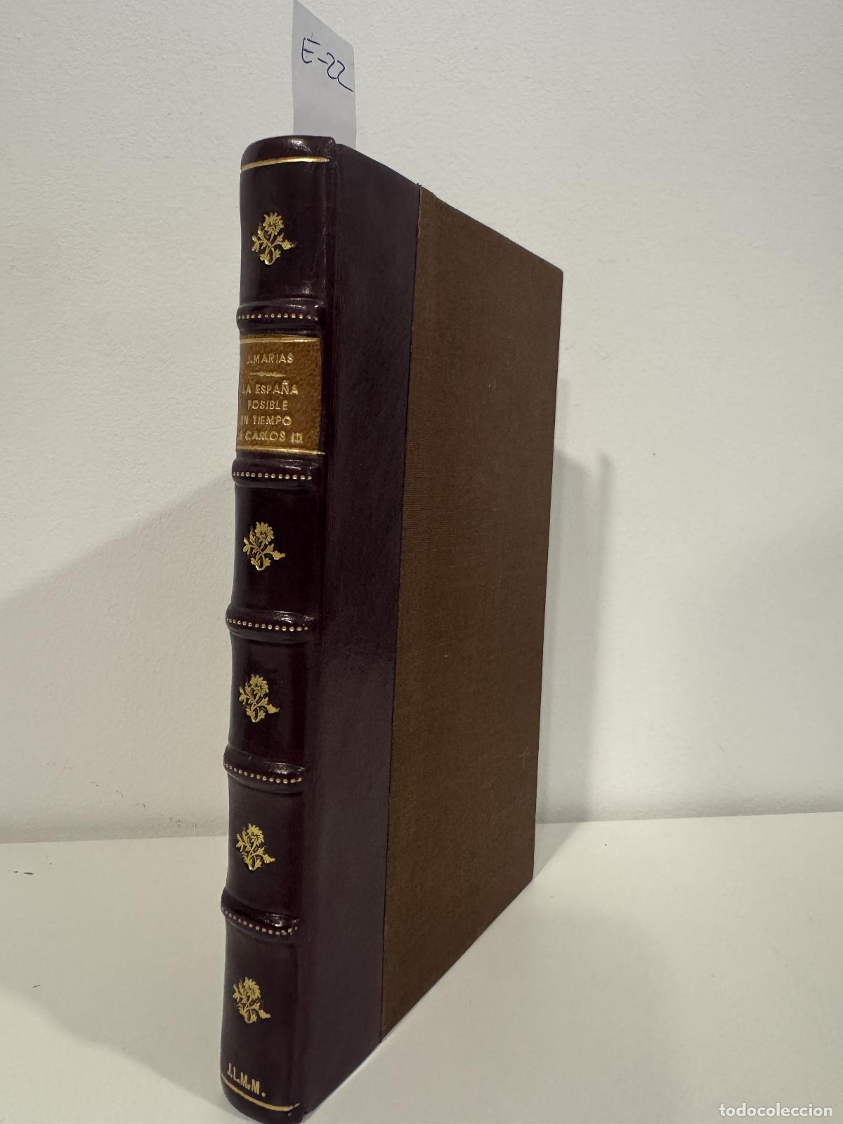 books: MAR&Iacute;AS, Juli&aacute;n. - La Espa&ntilde;a posible en tiempos de Carlos III.