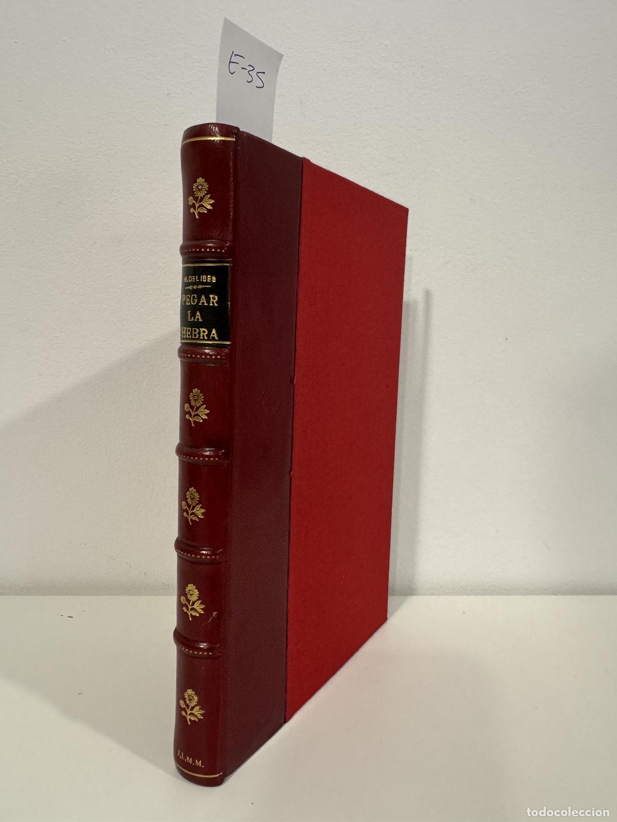 Libros: DELIBES, Miguel. - Pegar la hebra.