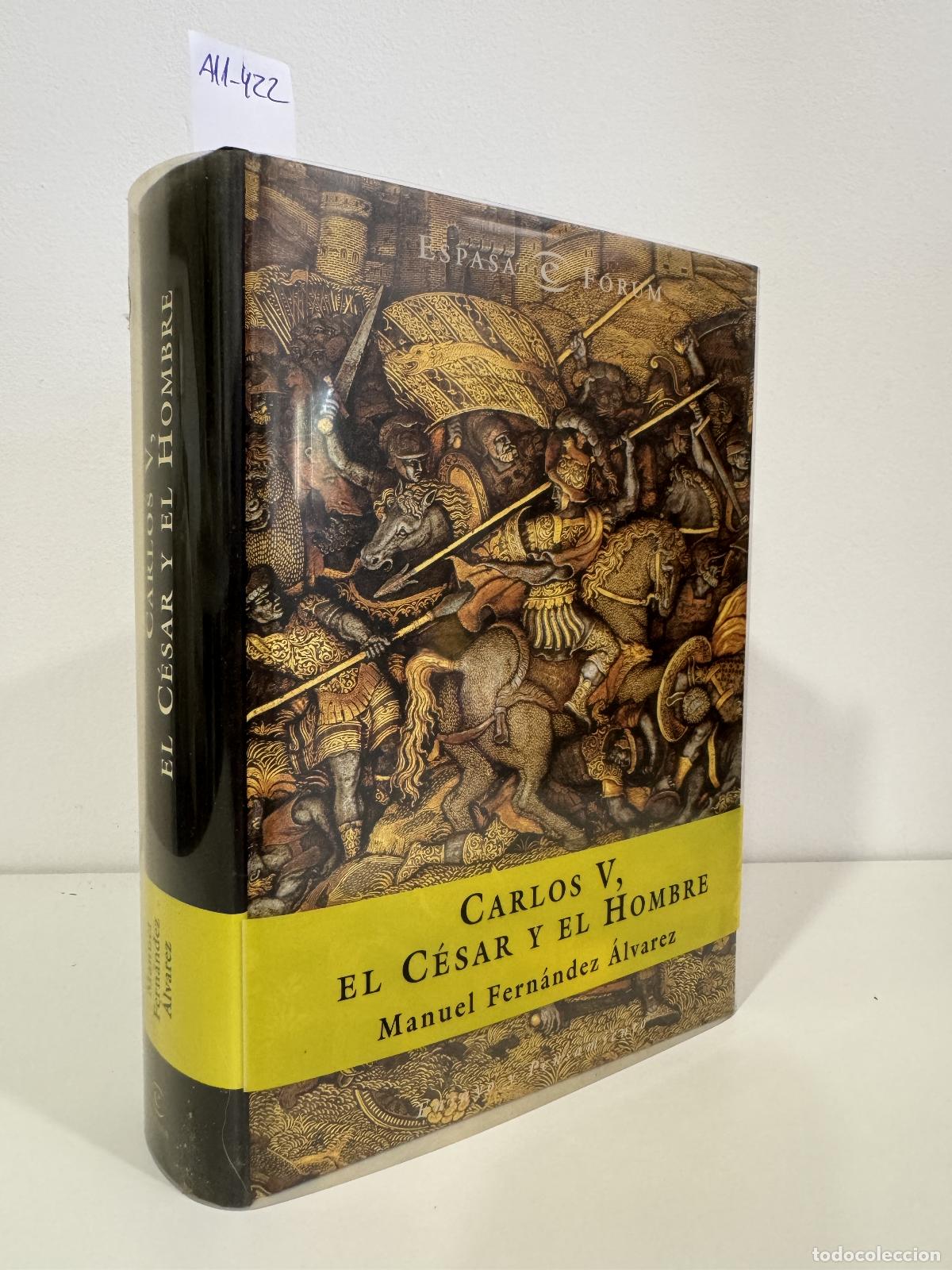 Libros: FERN&Aacute;NDEZ &Aacute;LVAREZ, Manuel. - Carlos V, el C&eacute;sar y el Hombre.
