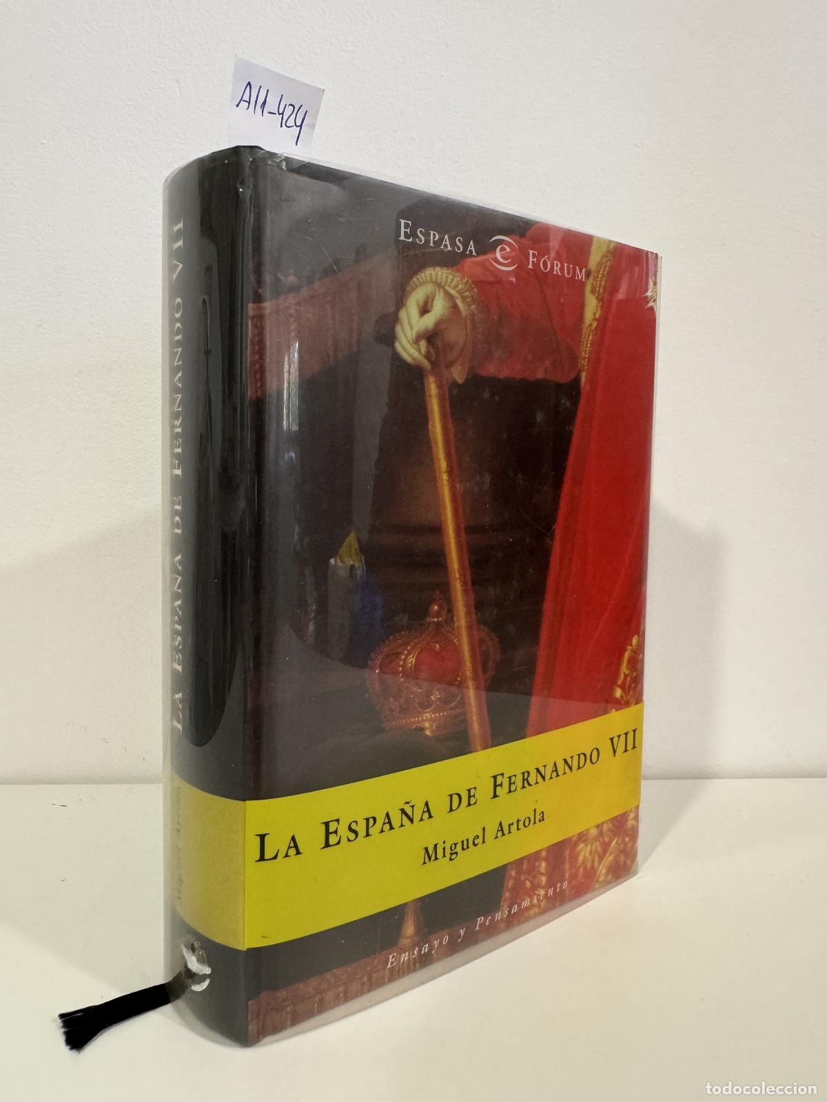 Libros: ARTOLA, Miguel. - La Espa&ntilde;a de Fernando VII.