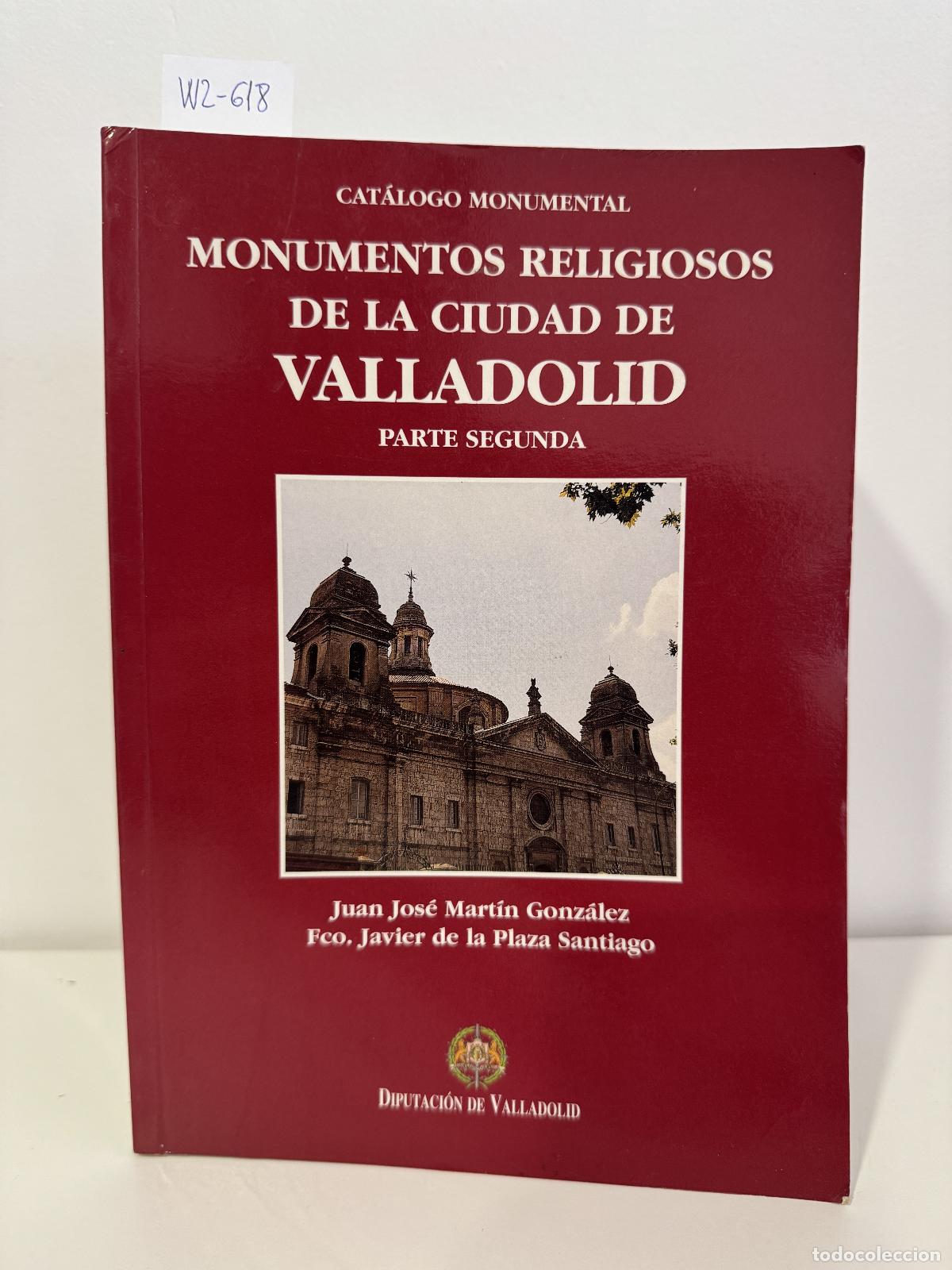 Libros: MART&Iacute;N GONZ&Aacute;LEZ, Juan Jos&eacute;; de la PLAZA SANTIAGO, Fco. Javier. - Monumentos Religiosos de la Ciudad