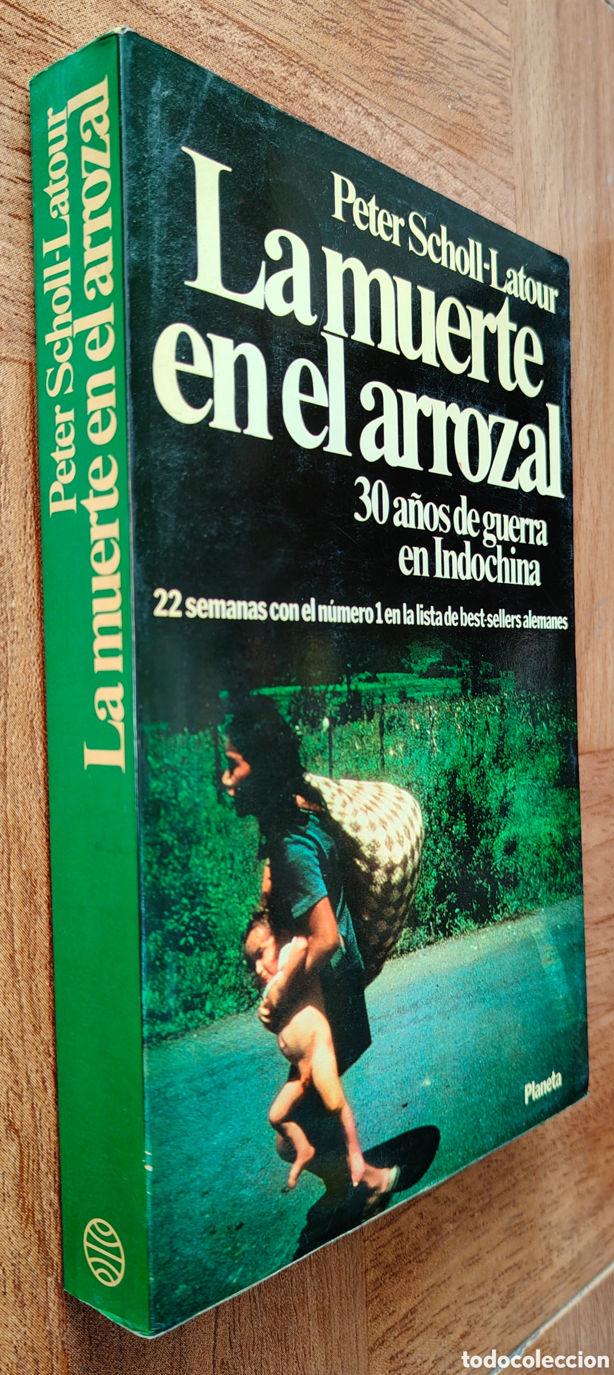 books: La Muerte en el Arrozal: 30 a&ntilde;os de guerra en Indochina - Peter Scholl-Latour