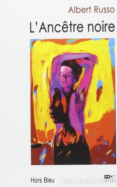 Libri di seconda mano: L'anc&ecirc;tre noire- 9782910599898