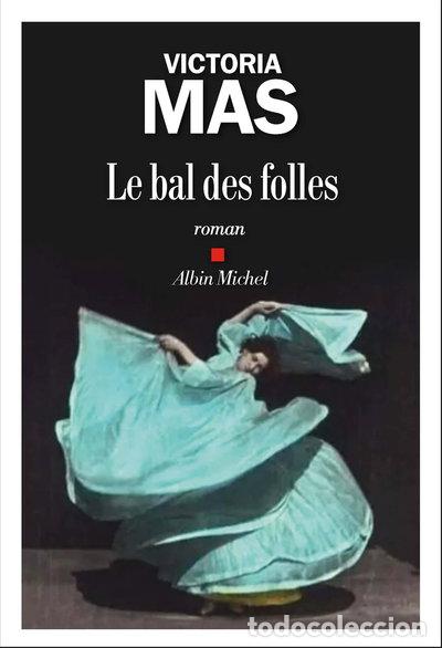 Livres: Le Bal des folles- 9782226442109