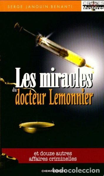 Livres: Les miracles du docteur Lemonnier: Et douze autres affaires criminelles- 9782844784605
