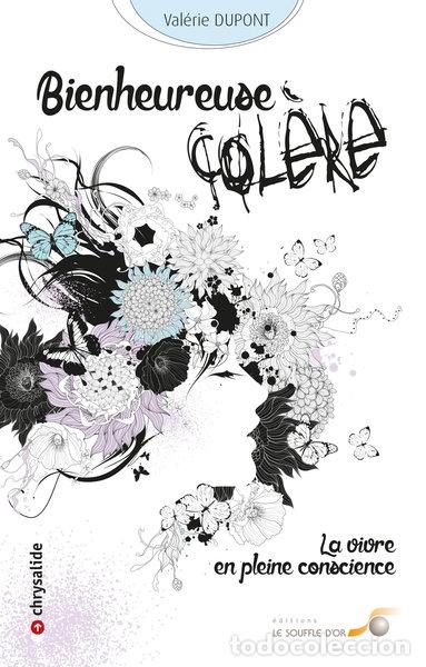 Libros: Bienheureuse col&egrave;re: La vivre en pleine conscience- 9782840585251