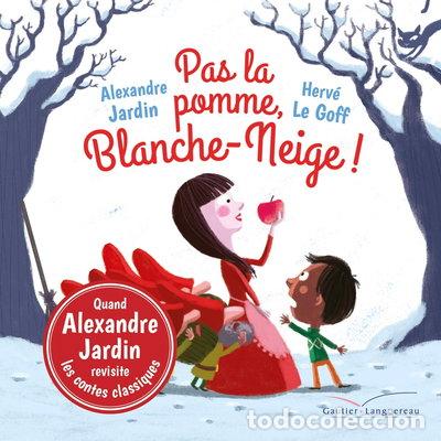 Livres: Pas la pomme, Blanche-Neige !- 9782017073475