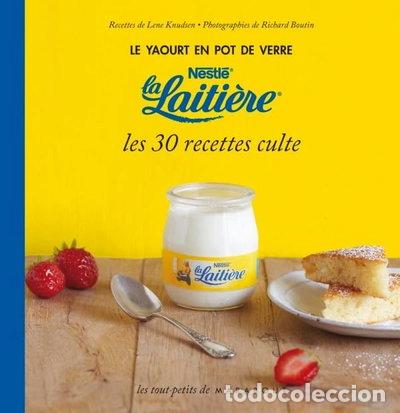 Livres: Le yaourt en pot de verre La Laiti&egrave;re: Les 30 recettes culte- 9782501080583
