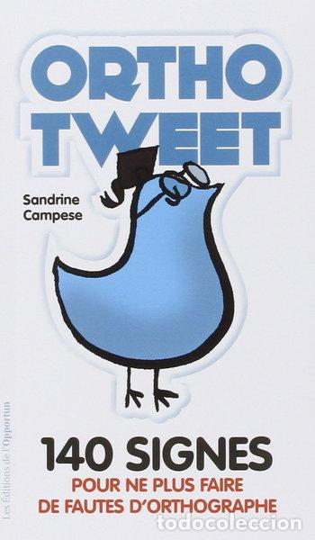 books: Orthotweet: 140 signes pour ne plus faire de fautes d'orthographe- 9782360752386