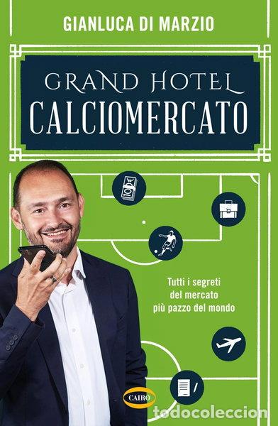 Libri di seconda mano: Grand hotel calciomercato. Tutti i segreti del mercato pi&ugrave; pazzo del mondo- 9788830901186