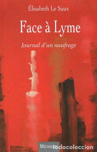 Livres: Face &agrave; Lyme : Journal d'un naufrage- 9782841868032