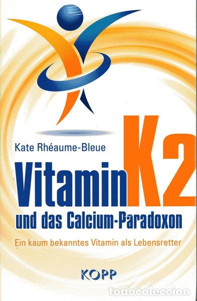 Libros: Vitamin K2 und das Calcium-Paradoxon- 9783864452901