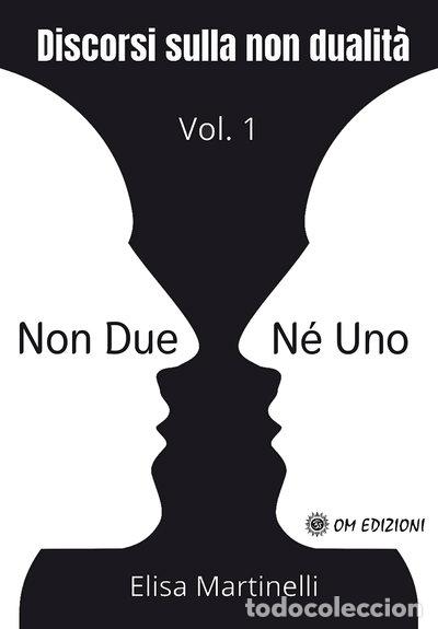Libros: Non due n&eacute; uno vol. 1 - Discorsi sulla non dualit&agrave;- 9788892722439