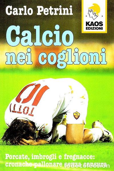 Livres: Calcio nei coglioni- 9788879531733