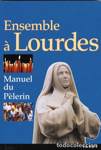 Livres: Ensemble &agrave; Lourdes: Manuel du p&egrave;lerin- 9782710504290