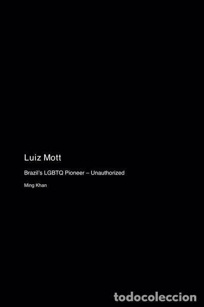 B&uuml;cher: Luiz Mott: Brazil&rsquo;s LGBTQ Pioneer - Unauthorized- 9781779697158