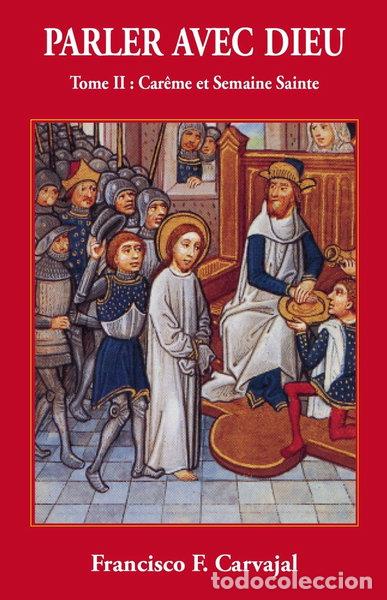 books: Parler avec Dieu: Tome 2, Car&ecirc;me, Semaine sainte- 9782864951353