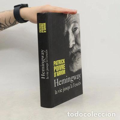 books: Hemingway, ou, la vie jusqu'&agrave; l'exc&egrave;s- 9782298048261