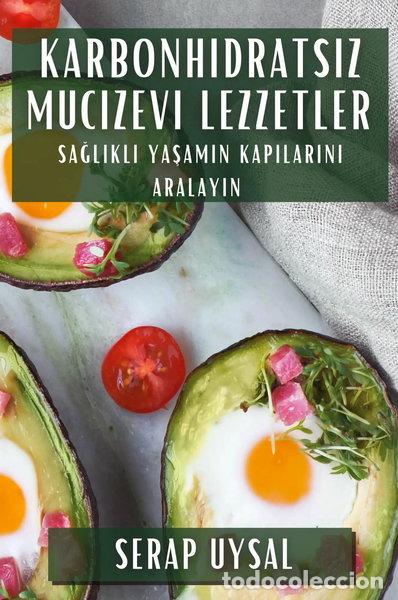 Libros: Karbonhidratsız Mucizevi Lezzetler- 9781835596890