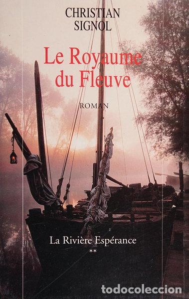 Livres: La Rivi&egrave;re Esp&eacute;rance - Tome II - Le Royaume du Fleuve- 9782286077846
