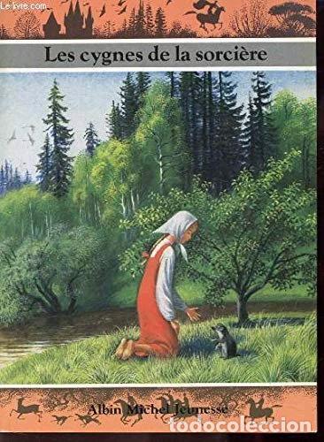 Livres: Les cygnes de la sorci&egrave;re- 9782226024466