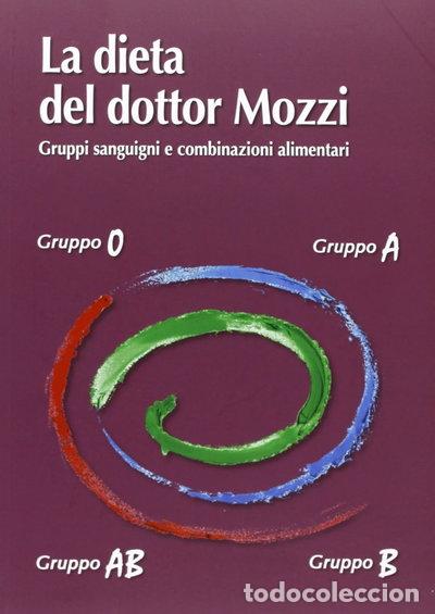 Libros: La dieta del dottor Mozzi. Gruppi sanguigni e combinazioni alimentari- 9788890873829