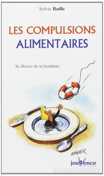 Libros: Les compulsions alimentaires: Se lib&eacute;rer de la boulimie- 9782883533899