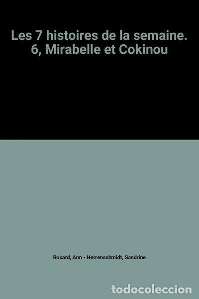 Libros: Les 7 histoires de la semana. 6, Mirabelle et Cokinou- 9782244484068