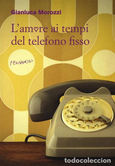 Libros: L'amore ai tempi del telefono fisso- 9788898605170