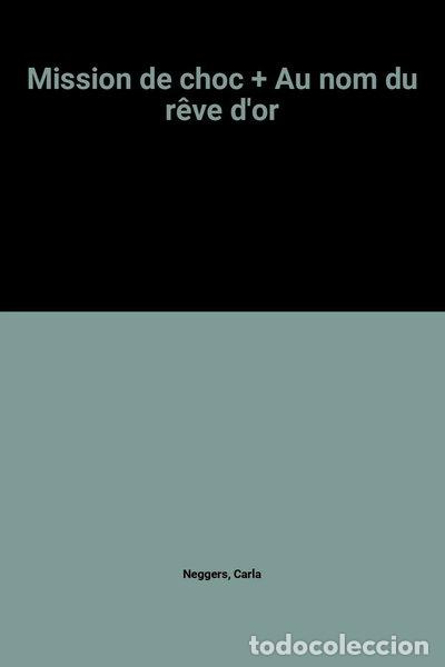 Libros: Mission de choc + Au nom du r&ecirc;ve d'or- 9782280127875