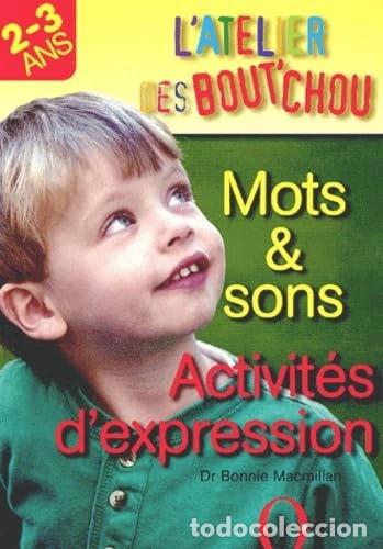 Libros: Mots & sons, activit&eacute;s d'expression : 2-3 ans- 9782012602731