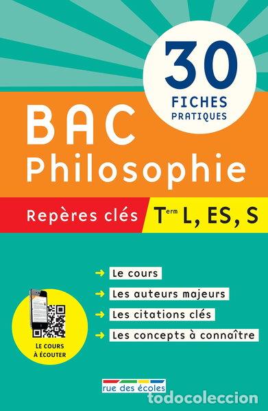 Libros: Bac Philosophie, rep&egrave;res cl&eacute;s, Tle L, ES, S: 30 fiches pratiques- 9782820802910