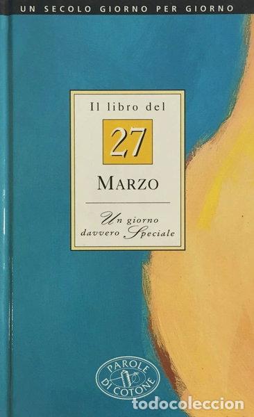 Libros: Il libro del 27 marzo. Un giorno davvero speciale- 9788882400866