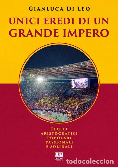 Libri di seconda mano: Unici eredi di un grande impero. Fedeli, aristocratici, popolari, passionali ...- 9788832230260