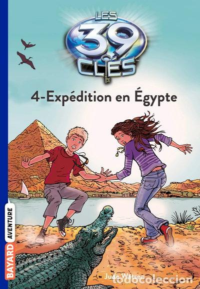Libros: Les 39 cl&eacute;s, Tome 4: Exp&eacute;dition en &Eacute;gypte- 9782747032551