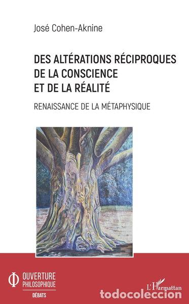 Livres: Des alt&eacute;rations r&eacute;ciproques de la conscience et de la r&eacute;alit&eacute;- 9782343204703