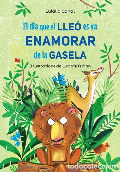 books: El dia que el lle&oacute; es va enamorar de la gasela- 9788448955823