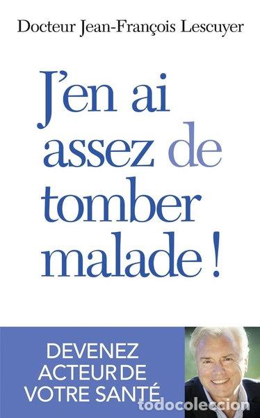 B&uuml;cher: J'en ai assez de tomber malade !- 9782754065948