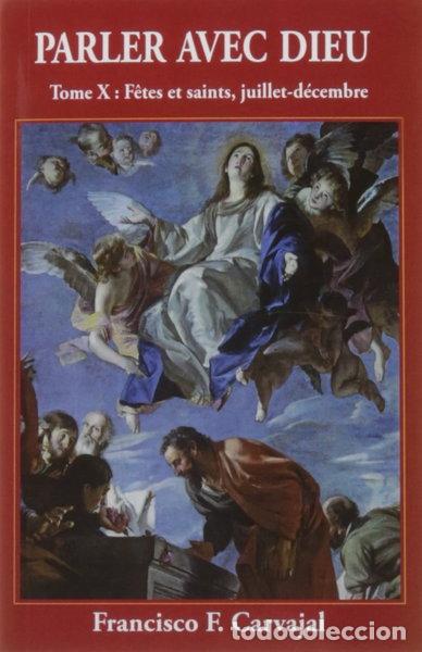 Libros: Parler avec Dieu: Tome 10, F&ecirc;tes et saints, juillet-d&eacute;cembre- 9782864952060