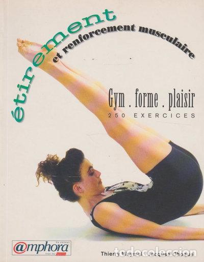 Libros: &Eacute;tirement et renforcement musculaire : 250 exercices- 9782851803146