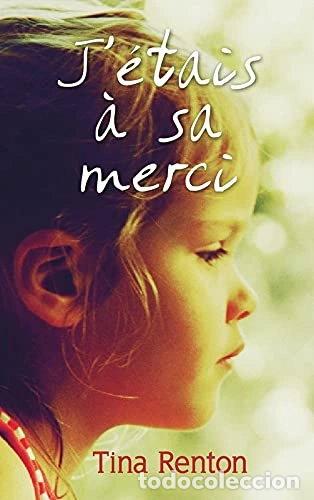 Libros: J'&eacute;tais &agrave; sa merci- 9782298084047