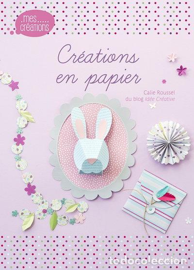Libros: Cr&eacute;ations en papier- 9782215149521
