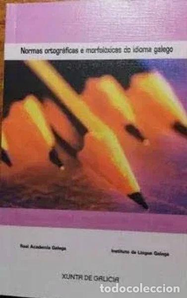 Libros: Normas ortogr&aacute;ficas e morfol&oacute;xicas do idioma galego- 9788445340424