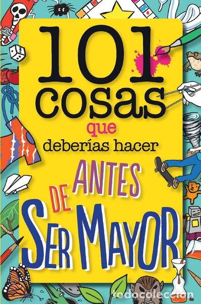 Libros: 101 cosas que deber&iacute;as hacer antes de ser mayor- 9788408126096