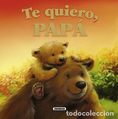 Libros: Te quiero, pap&aacute;- 9788467717167