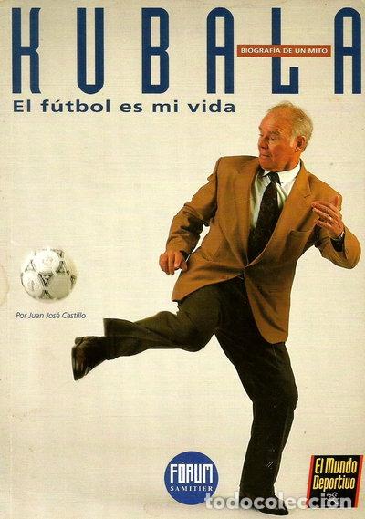 Libros: Kubala: El f&uacute;tbol es mi vida- 9788460459644