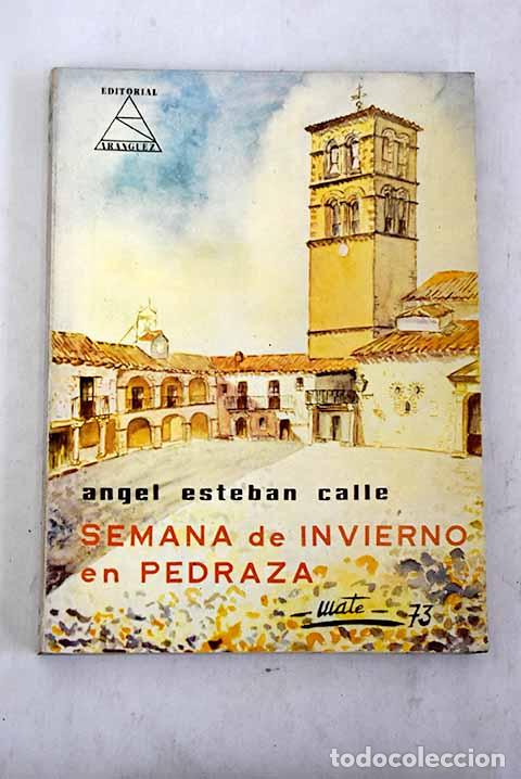 Libros: Semana de invierno en Pedraza.- Esteba Calle, Angel
