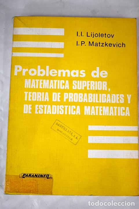 Libros: Problemas de matem&aacute;tica superior, teor&iacute;a de probabilidades y de estad&iacute;stica matem&aacute;tica