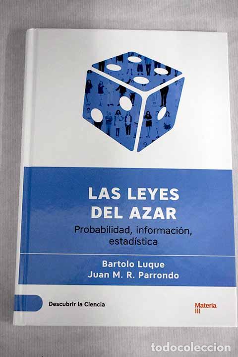 Libros: Las leyes del azar: probabilidad, informaci&oacute;n, estad&iacute;stica.- Luque Serrano, Bartolom&eacute;